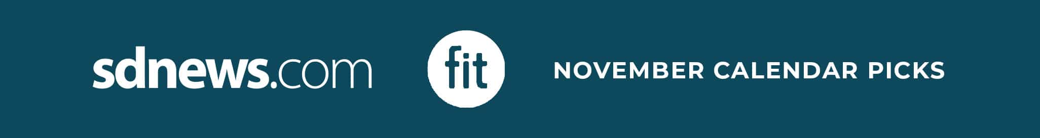 Banner with text: "sdnews.com," "fit," and "November Calendar Picks" on a dark teal background.