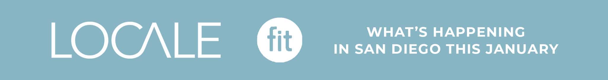 Banner with "Locale Fit" and "What's Happening in San Diego This January" on a blue background.